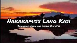 🎵🎶Listen to quotNakakamiss Lang Kasiquot Smugglaz Curse one Dello Flickt G  megslyrics [upl. by Chambers389]