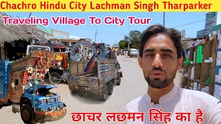 Chachro Hindu City Lachman Singh Tharparker  छाचर लछमन सिंह का है  Traveling Village To City [upl. by Notgnilra]