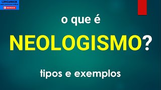 O que é NEOLOGISMO formação de palavras [upl. by Lotsyrc]