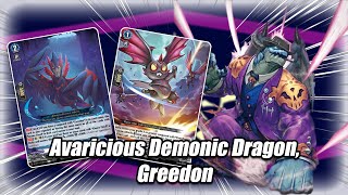 Avaricious Demonic Dragon Greedon  Deck Profile  DBT11  Cardfight Vanguard WillDress [upl. by Previdi258]