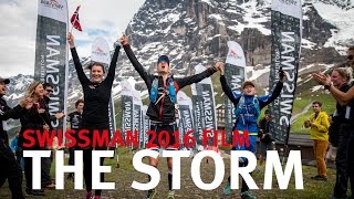 SWISSMAN Xtreme Triathlon 2016 – The Storm [upl. by Hagerman]