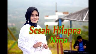 NINA  SESAH HILAPNA Official Music Video  Pop Sunda Cover [upl. by Sebastiano]