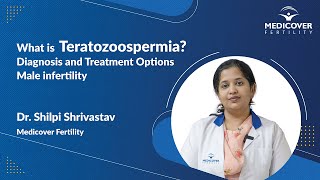 What is Teratozoospermia  Diagnosis amp Treatment Options  Male infertility  Dr Shilpi Shrivastav [upl. by Norat945]