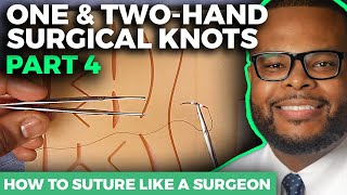 How to Suture Like a Surgeon One and Two Hand Surgical Knots [upl. by Ludvig421]