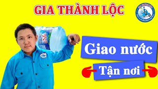 Dịch Vụ Giao Nước Uống Bình 20L Tận Nơi  Gia Thành Lộc [upl. by Arriaet]