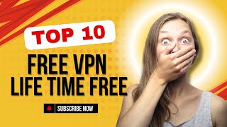 Top 10 Best Free VPNs 2024  life time free VPN 2024 [upl. by Larena]