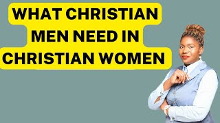 What Christian Men Need in Christian Women [upl. by February]