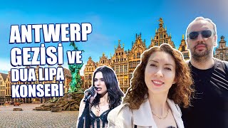 1 Günde Antwerp ve Dua Lipa Konseri  Çok Eğlendik [upl. by Aire736]