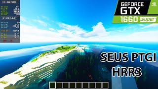 GTX 1660 Super  i73770  Minecraft SEUS PTGI HRR3 [upl. by Ronoel]