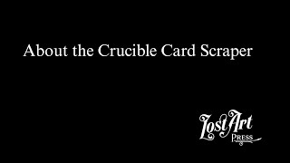 About the Crucible Card Scraper [upl. by Olrac]