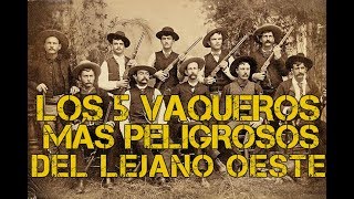 Los 5 vaqueros del oeste más peligrosos de la historia [upl. by Loria]