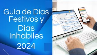 📅🚫 Días festivos y días Inhábiles 2024 Cuales son y en que consisten Guía Completa [upl. by Othilie]