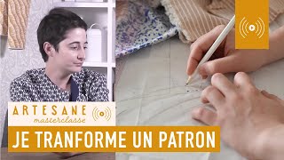 Comment transformer un patron de couture   Masterclasse Artesane [upl. by Ttirrem]