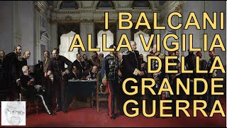 La polveriera dei Balcani alla vigilia della Grande Guerra [upl. by Astrid293]