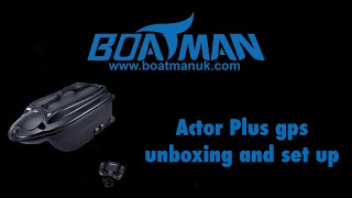 Boatman Actor Plus GPS Bait Boat unboxing and set up [upl. by Kcirdek410]