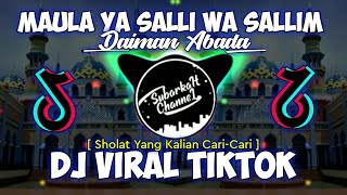 DJ MAULA YA SALLI WA SALLIM DAIMAN ABADA  DJ TIKTOK VIRAL [upl. by Eatnuahs]