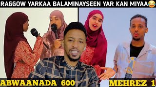 quotMEHREZ Vs ABWAANADAquot😂 RAGGOW WAX KALE LA IMAADA YARKAAN NEEF LAQALAAYO CMLA LO DILAY OO WLHI AHE 😂 [upl. by Jamima]