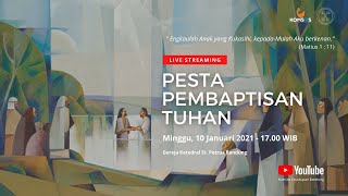 Misa Minggu  Pesta Pembaptisan Tuhan  10 Januari 2021  Pk 1700 [upl. by Retloc]