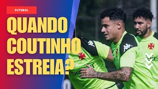 QUANDO COUTINHO ESTREIA EXPECTATIVA NO VASCO [upl. by Nivra]