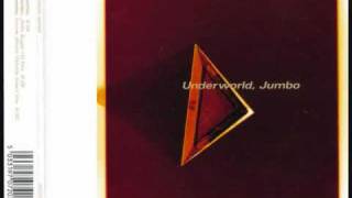 Underworld  Jumbo Album Version [upl. by Neidhardt]