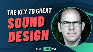 Make Better Sound Design With These Tips  AirCon24 [upl. by Stanwinn240]