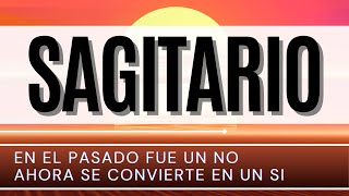 Sagitario Hoy ♐️  En el pasado fue un no AHORA se convierte en UN SI [upl. by Bishop]