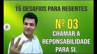 3º DESAFIO  CHAMAR A RESPONSABILIDADE PARA SI [upl. by Naeroled]