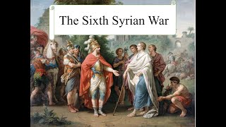 The Last of the Great Hellenistic Wars The Sixth Syrian War 170168 BCE [upl. by Ericha]