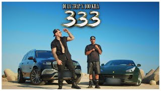 De La Trap feat 100 KILA  333 Official Video [upl. by Deerc]