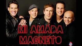 Magneto  Mi Amada Letra [upl. by Htezzil]