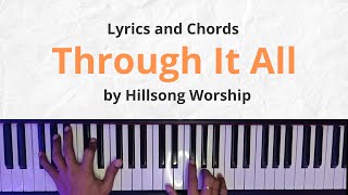 Through It All by Hillsong Worship Lyrics and Chords Piano Cover [upl. by Kcirrag]