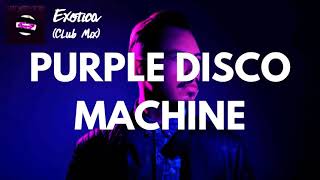 Purple Disco Machine  Exotica Club Mix [upl. by Anaet]