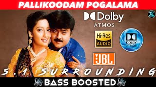 PALLIKOODAM POGALAMA SONG  BASS BOOSTED  DOLBY ATMOS  JBL  51 SURROUNDING  NXT LVL BASS [upl. by Otit]