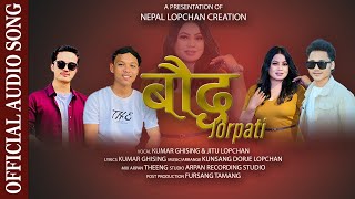 BAUDHA JORPATI•NEW TAMANG Selo Song2024• Ft JITU LOPCHANKUMAR GHISINGKUNSANG DORJE LOPCHANARPAN [upl. by Humbert]