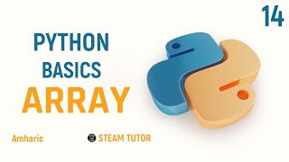 Complete Python Programming Tutorial in Amharic  Learn Python from Scratch ARRAY Part 14 [upl. by Fonsie618]