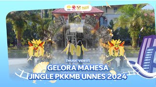 MUSIC VIDEO GELORA MAHESA  JINGLE PKKMB UNNES 2024 [upl. by Tipton440]