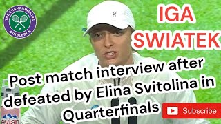 IGA SWIATEK POST MATCH INTERVIEW AFTER DEFEATED BY ELINA SVITOLINA IN QUARTERFINALS OF WIMBLEDON [upl. by Kilbride]