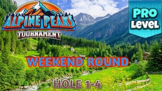 GOLF CLASH  ALPINE PEAKS TOURNAMENT PRO WEEKEND ROUND  HOLES 14⛳️  GRUNBERG SLOPES COURSES⛳️ [upl. by Gan]