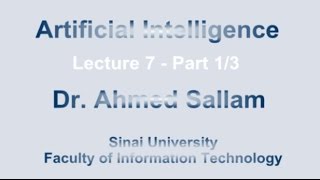 Intro to Artificial Intelligence  الذكاء الإصطناعي  Lecture 7 Part 1\3 [upl. by Chud]