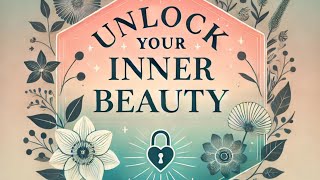 Unlock Your Inner Beauty You Are the Most Beautiful Person [upl. by Yroj]