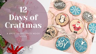 Christmas Wood Slice Ornaments 4 Ways Cricut Projects [upl. by Mayeda]