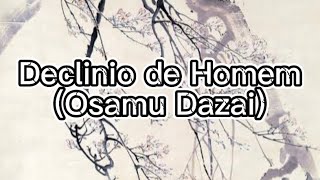 Sobre Declínio de um Homem Osamu Dazai [upl. by Uziel]