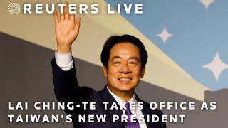 LIVE Lai Chingte takes office as Taiwans new president  REUTERS [upl. by Armando]