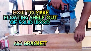 HOW TO MAKE FLOATING SHELF OUT OF SOLID WOOD  NO BRACKET [upl. by Lerraj]