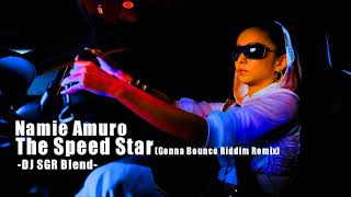 Namie Amuro  The Speed Star Genna Bounce Riddim Remix  DJ SGR Blend [upl. by Darnok]