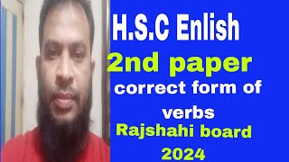 HSC  English 2nd paper correct form of verbs Rajshahi board 2024 [upl. by Ainod800]