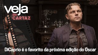 Como Leonardo DiCaprio foi de azarão para queridinho do Oscar  VEJA Em Cartaz [upl. by Wilterdink330]