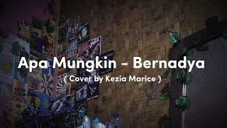 Apa Mungkin  Bernadya  Cover by Kezia Marice  cover coversong ai coverlagu [upl. by Ruelle729]