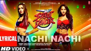 Lyrical Nachi Nachi Song । Street Dancer 3D। Varun DShraddha KNora F। Neeti MDhvani B Milling G [upl. by Aprile775]