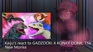 Kaijus react to GADZOOKI X KONKY DONK The New Monke [upl. by Eninnej231]